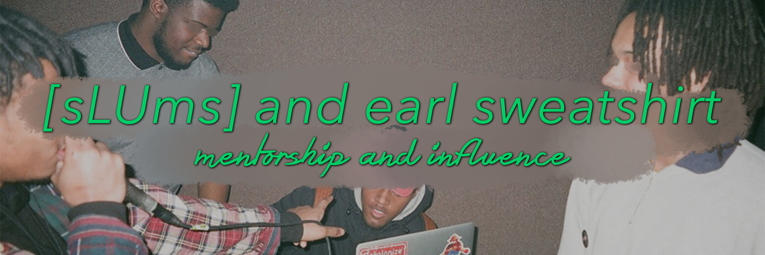 [sLUms] and Earl Sweatshirt.jpg