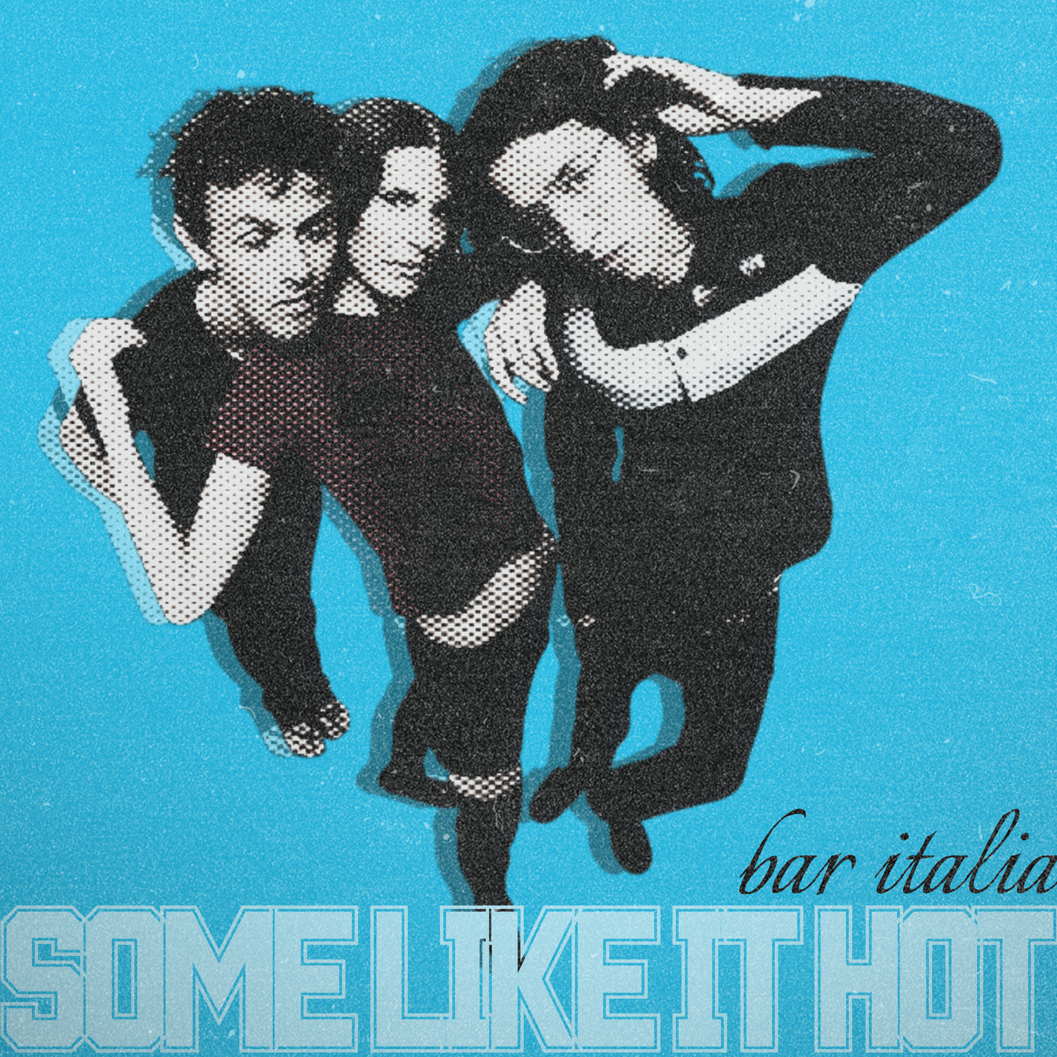 “Some Like It Hot”…and Heavy, and oh so Bar Italia!