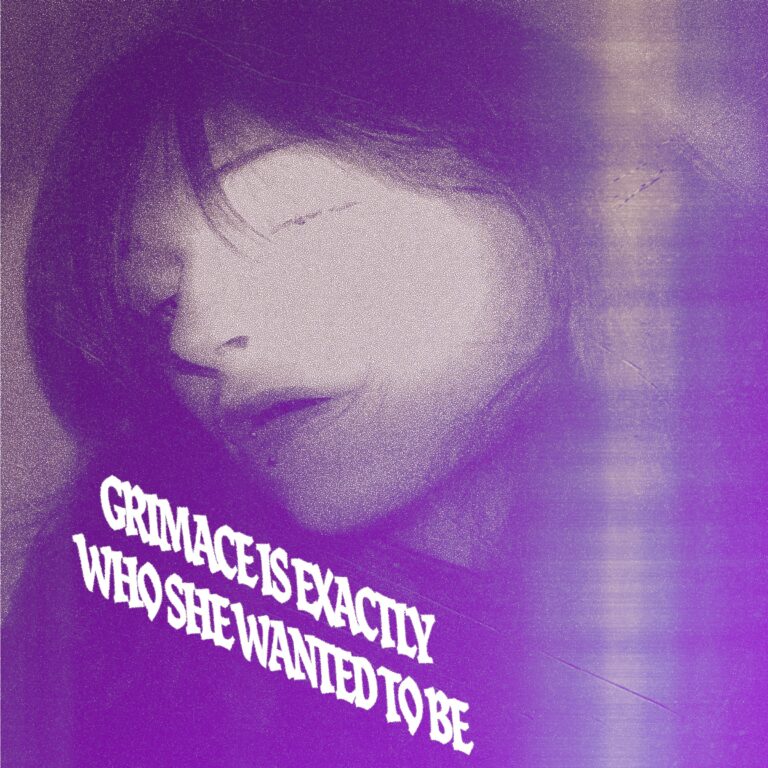 GRIMACE IS EXACTLY WHO SHE WANTED TO BE