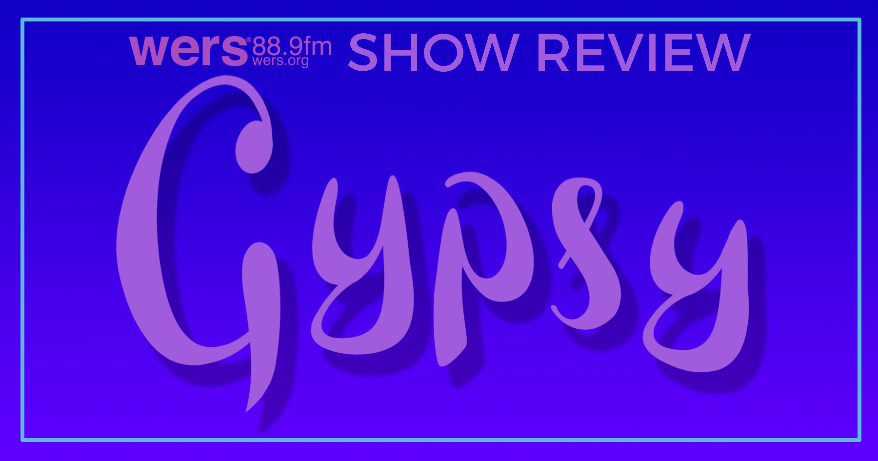 WERS Show Review Gypsy - Banner 