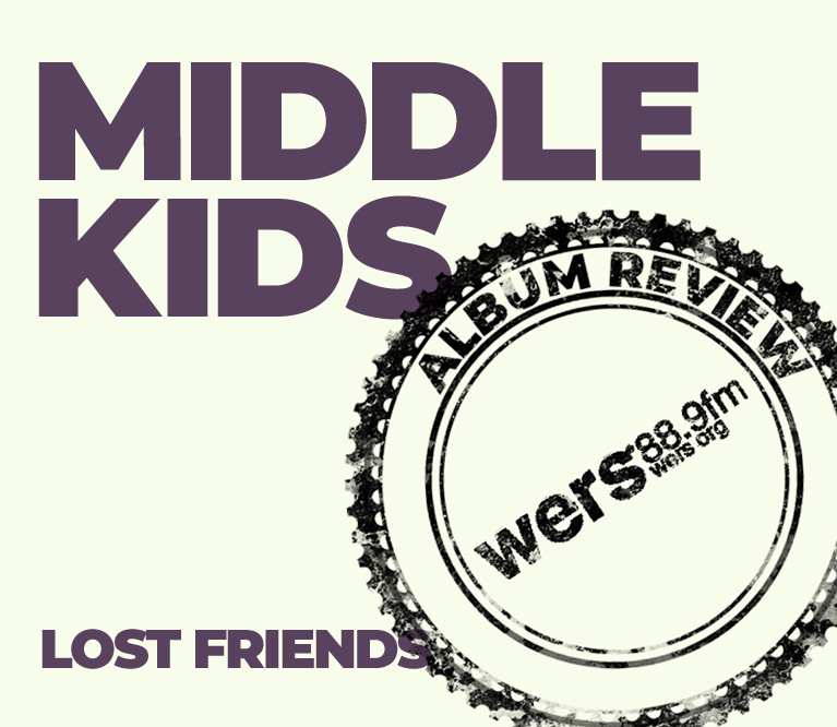Middle Kids’ Lost Friends – an Album for a Perfect Summer Road Trip