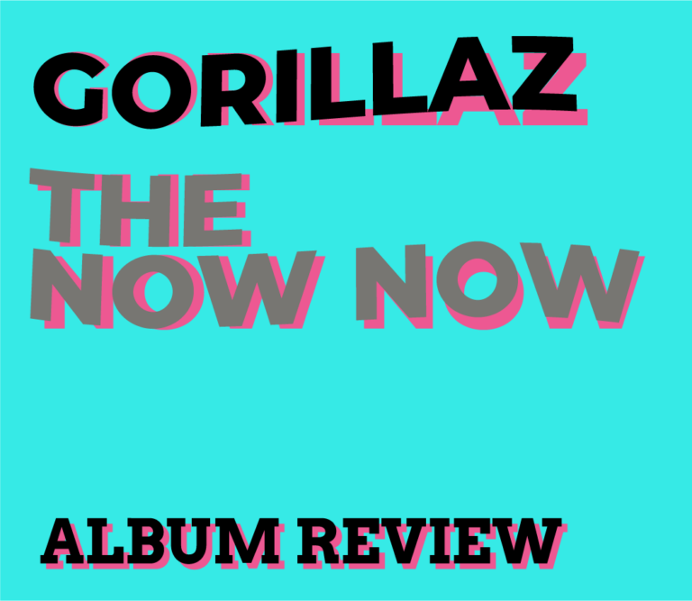 Gorillaz’ ‘The Now Now:’ Does it Hold Up?