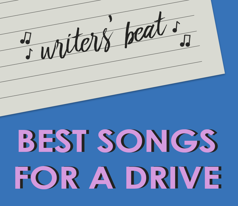 Writers’ Beat: Best Songs for a Drive