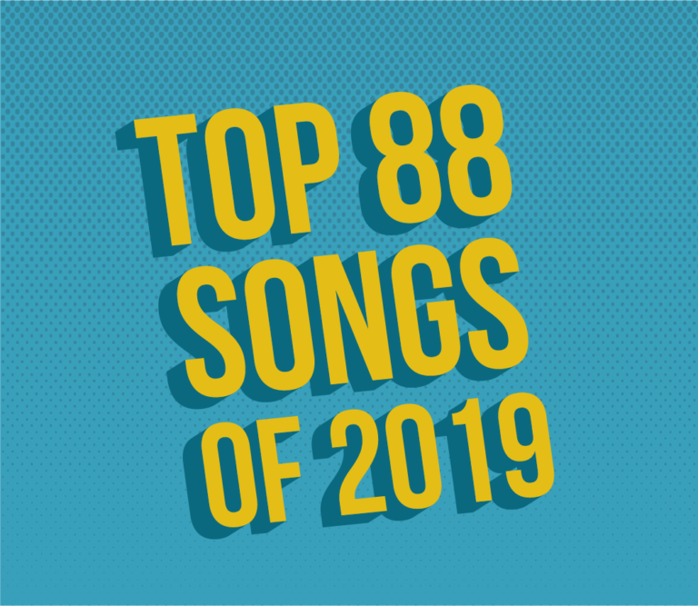 Your Top 88 Songs of 2019!
