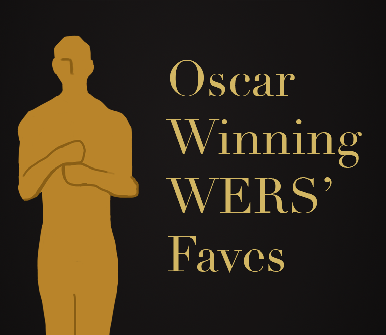Oscar-Winning WERS Faves
