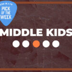 Pick of the Week: Middle Kids