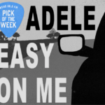 Adele Easy On Me Pick of the Week