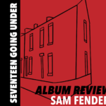 Sam Fender "Seventeen Going Under"