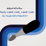 Courtney Barnett Things Take Time, Take Time