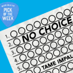 Tame Impala "No Choice"