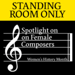 Standing Room Only, Spotlight On Female Composers