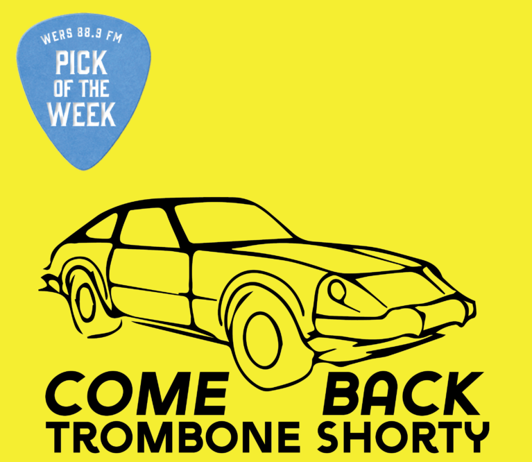 Trombone Shorty, Come Back, Pick of the Week