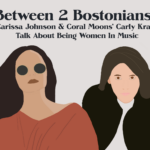Between 2 Bostonians: Carissa Johnson and Coral Moons' Carly Kraft Talk Being Women in Music, International Women's Day