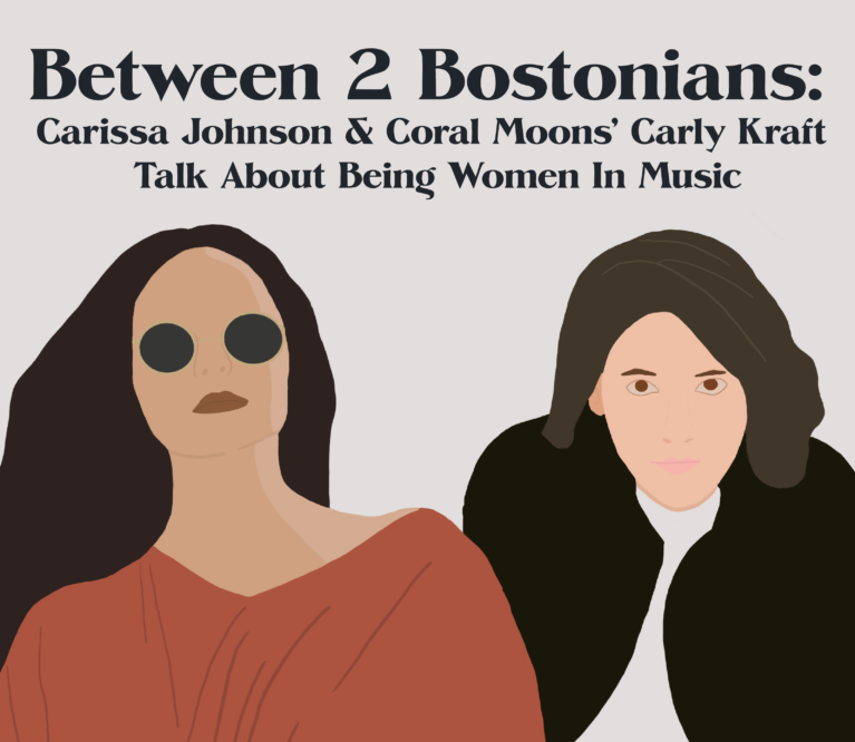 Between 2 Bostonians: Carissa Johnson and Coral Moons' Carly Kraft Talk Being Women in Music, International Women's Day