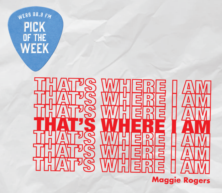 Maggie Rogers, That's Where I am, Pick of the Week, WERS 88.9FM