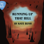 Pick of the Week: Kate Bush "Running Up That Hill"
