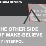 Album Review: Interpol "The Other Side of Make Believe"