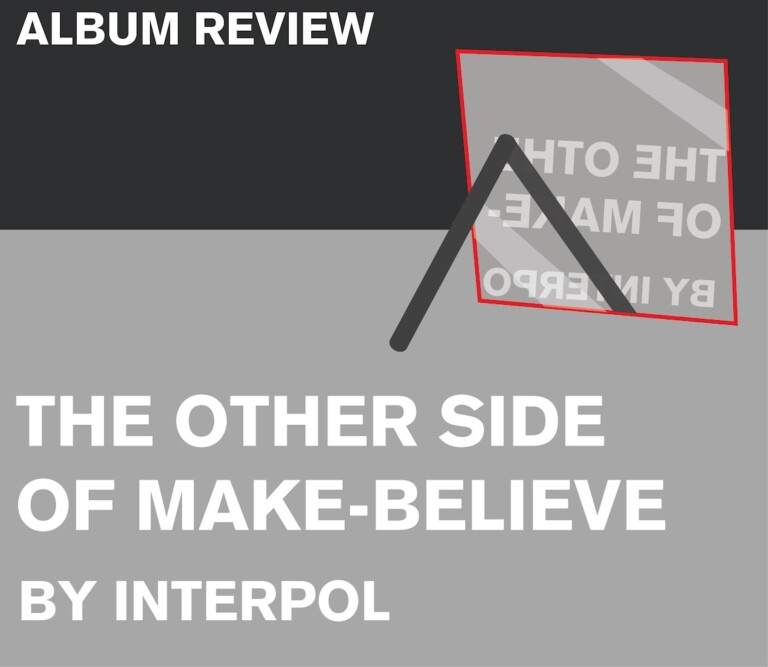 Album Review: Interpol "The Other Side of Make Believe"