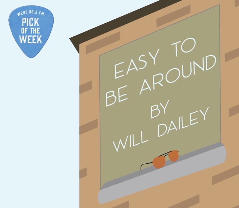 Pick of the Week: Will Dailey "Easy To Be Around" Boston Local