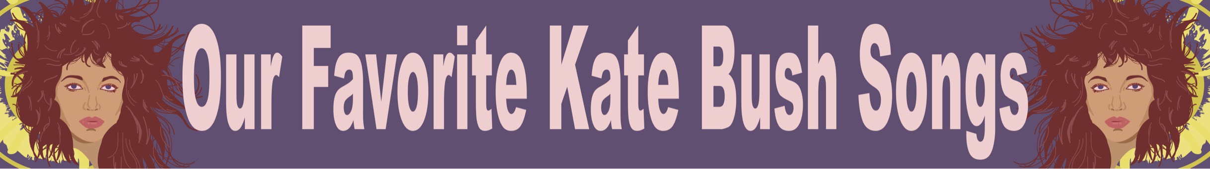 Our Favorite Kate Bush Songs