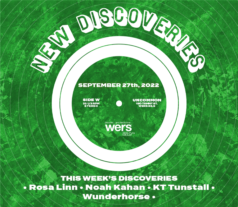WERS 88.9FM Playlist: New Discoveries 9/27 - Rosa Linn, KT Tunstall, Noah Kahan, and Wunderhorse