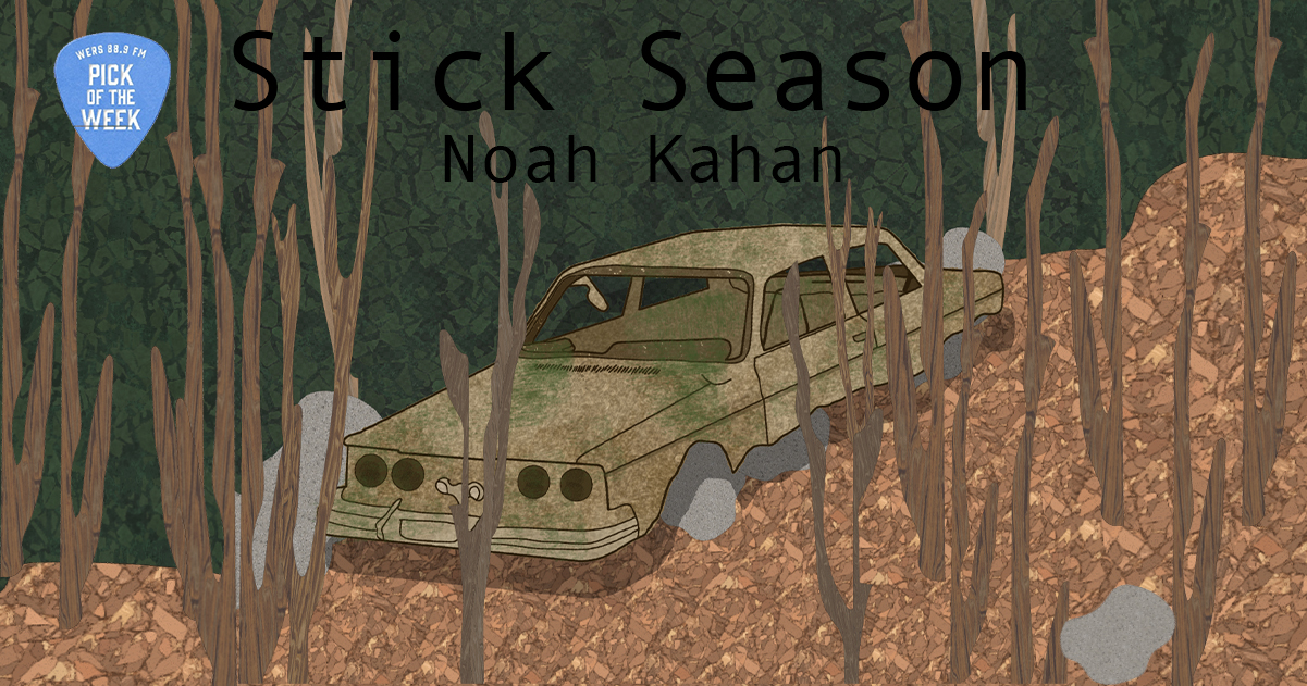 Pick of the Week Noah Kahan "Stick Season" WERS 88.9FM