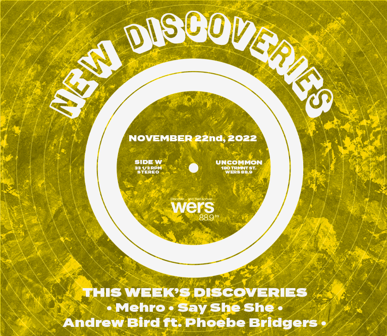 WERS 88.9FM New Discoveries - Mehro, Andrew Bird, Say She She