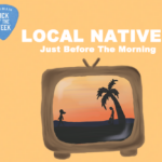 WERS 88.9FM - Pick of the Week - Local Natives "Just Before the Morning"