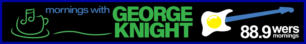 Morning with George Knight - WERS 88.9FM