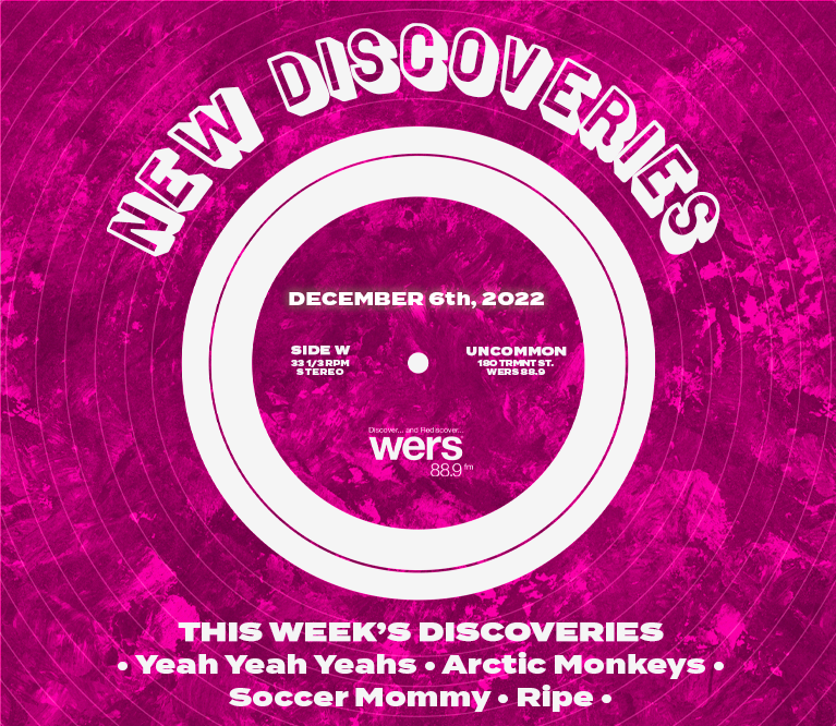 WERS 88.9FM - New Discoveries Playlist - Yeah Yeah Yeahs, Ripe, Soccer Mommy, Arctic Monkeys