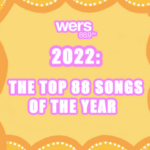top 88 songs, top 88 songs of 2022, 2022 playlist, boston music, wers 88.9fm