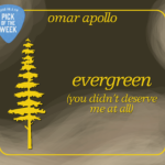 WERS 88.9FM Pick of the Week - Omar Apollo - Evergreen