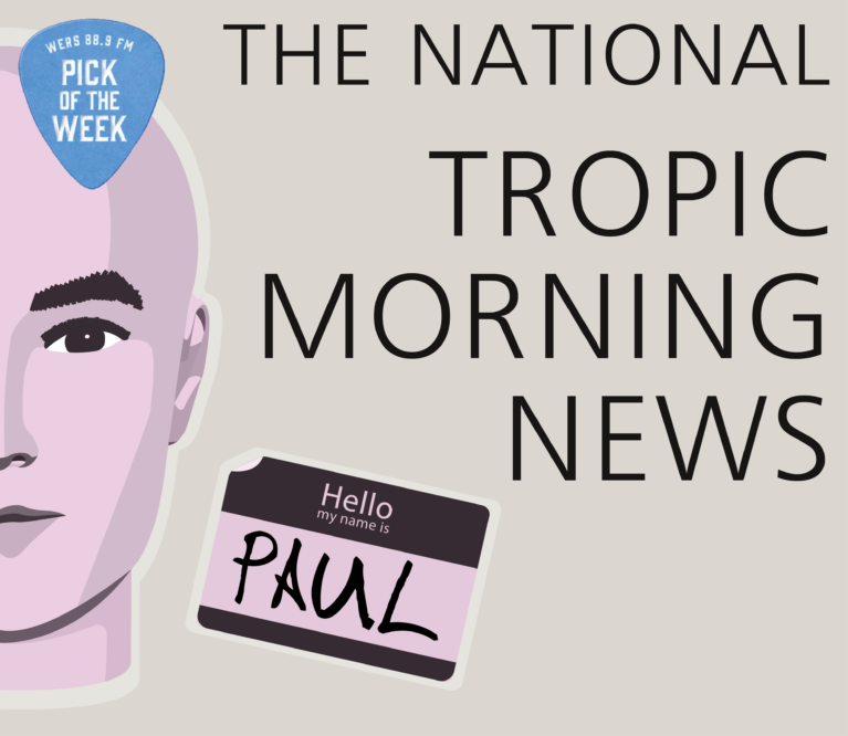 WERS 88.9FM Pick of the Week - The National - Tropic Morning News