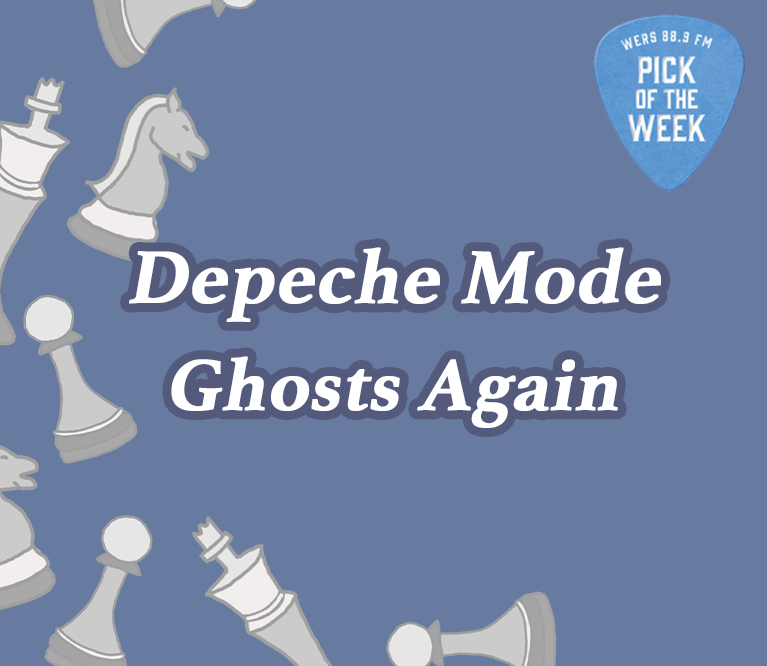 WERS 88.9FM, Pick of the Week, Depeche Mode, Ghosts Again, Dave Gahan, Martin Gore, Memento Mori