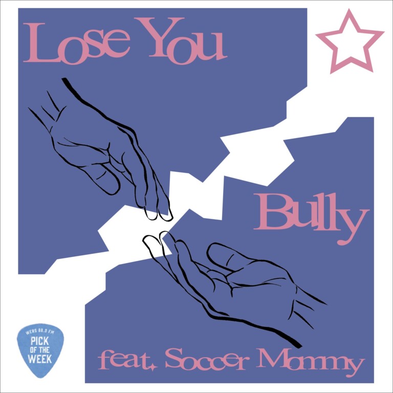 Pick of the Week: Lose You - Bully (blog 1)