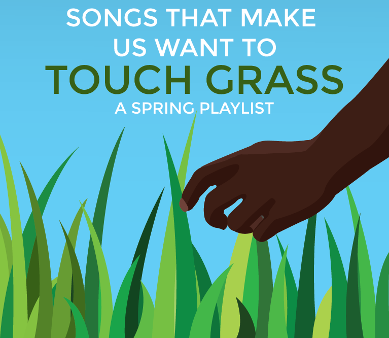 Songs that Make us Want to Touch Grass (blog)