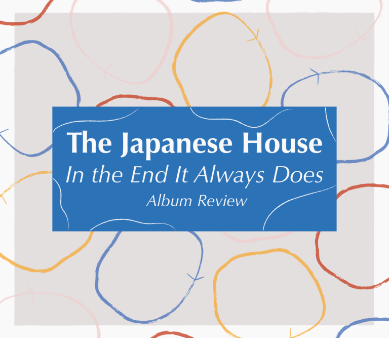 Pride Month Album Review: The Japanese House “In the End It Always Does”