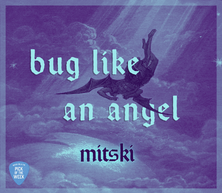 Pick of the Week: Mitski “Bug Like an Angel”