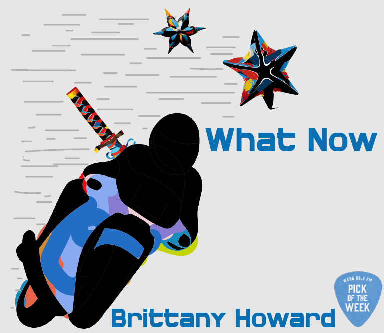Pick of the Week, Brittany Howard, "What Now," WERS 88.9 FM