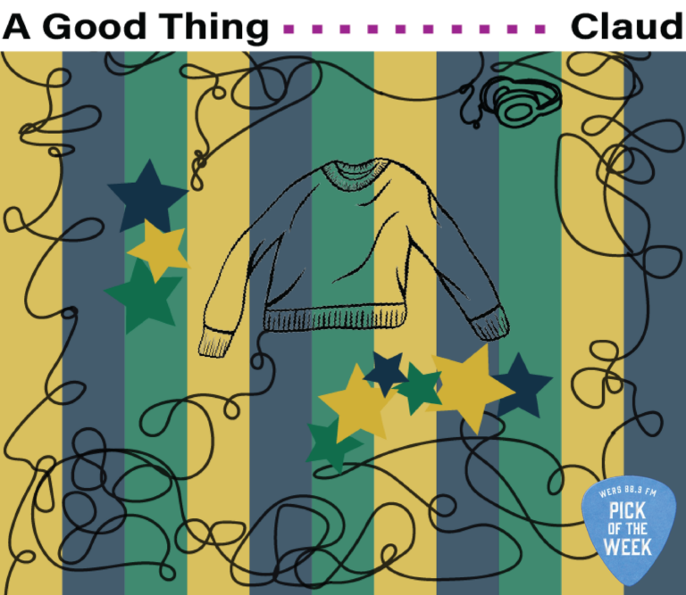 Claud, A Good Thing, Pick of the Week, WERS 88.9 FM