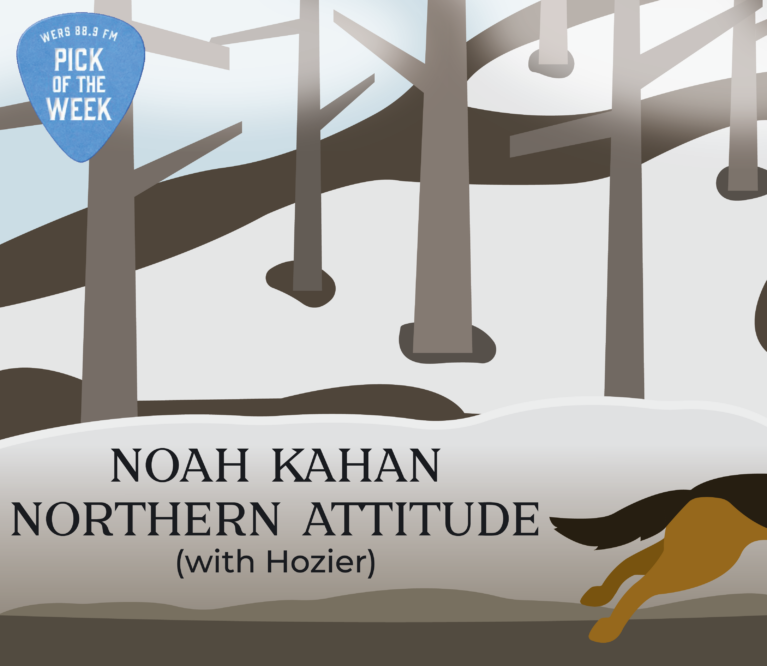 Northern Attitude, Noah Kahan, Hozier, Pick of the Week, WERS 88.9 FM