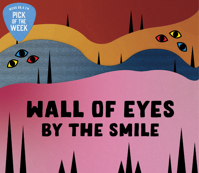 Pick of the Week, The Smile, Wall of Eyes, Thom Yorke, Johnny Greenwood, Tom Skinner, WERS 88.9 FM
