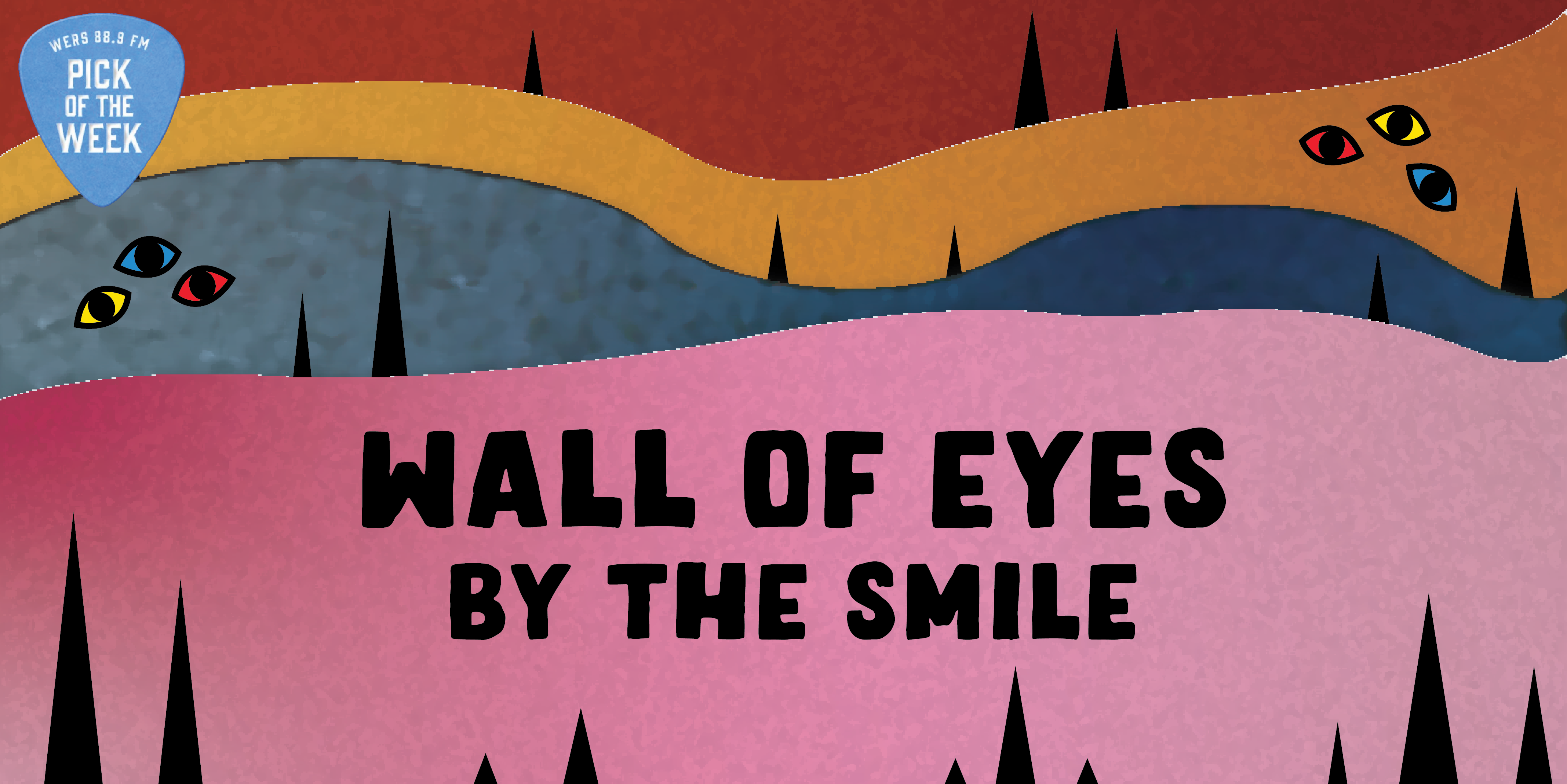 Pick of the Week: The Smile Wall of Eyes - WERS 88.9FM