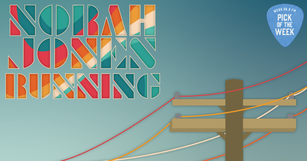 Pick of the Week Norah Jones "Running" WERS 88.9FM