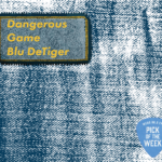 WERS 88.9 FM, Pick of the Week, Blu DeTiger. "Dangerous Game"