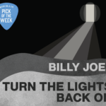 Graphic that depicts light shining out of a dark tunnel. The text reads: WERS 88.9 FM Pick of the Week: Billy Joel, "Turn The Lights Back On"
