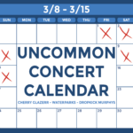 A graphic of a calendar with a blue background. The dates at the top read 3/8 to 3/15. The center reads "Uncommon Concert Calendar: Cherry Glazerr, Waterparks, Dropkick Murphys