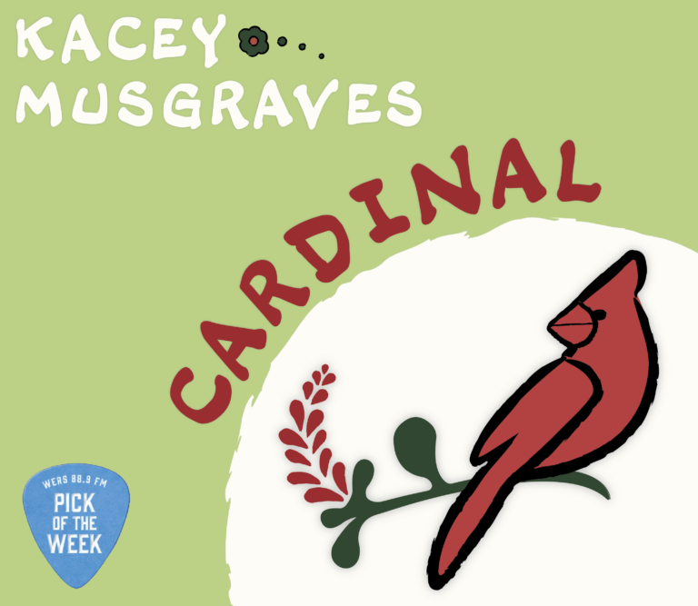 A graphic of a white circle with a red cardinal on a tree branch within the circle. The background outside the circle is green with text that says "Kacey Musgraves, Cardinal, WERS 88.9 FM Pick of the Week"
