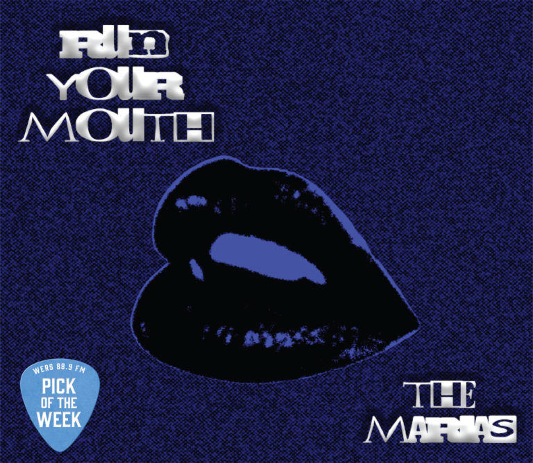 Graphics with a blue TV static design background, blue-hued slightly parted lips, and white text that says "Run Your Mouth, The Marίas." In the bottom left corner, a blue guitar pick reads "WERS 88.9 Pick of the Week"
