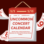 Graphic of a calendar that reads: "Uncommon Concert Calendar: Norah Jones, Holly Humberstone, Slothrust, St. Paul and the Broken Bones and more"